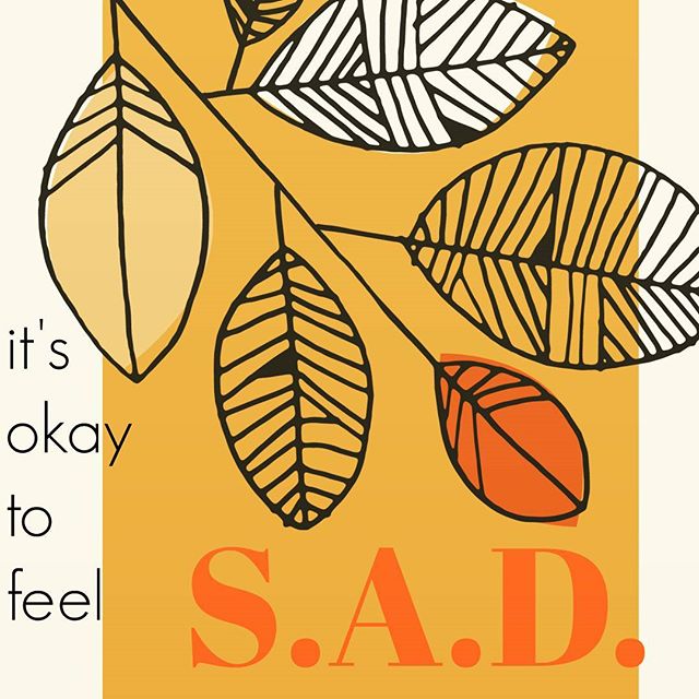 With shorter days and longer nights approaching, remember it's okay to feel SAD, seasonal affective disorder isn't easy. What do you like to do to make you feel better on the dreary days?