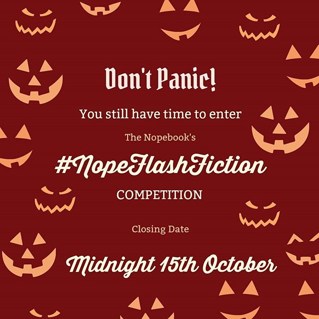 Attention budding writers! Don't panic, you still have time to enter the Nopebook's very first flash fiction competition, all details are in the bio link!